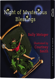 Night of Mysterious Blessings. Children's book by author Sally Metzger.