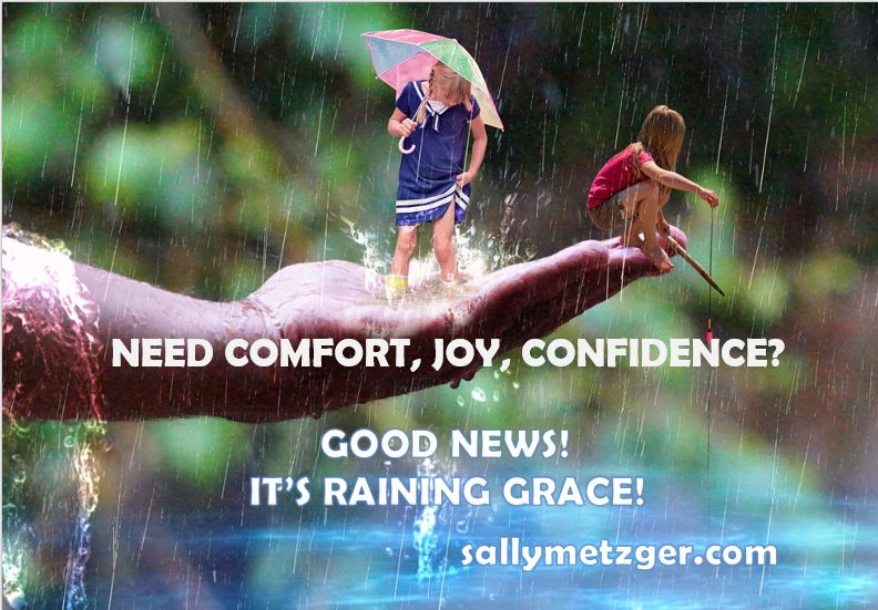 NEED COMFORT, CONFIDENCE, STRENGTH? GOOD NEWS! IT’S RAINING GRACE!