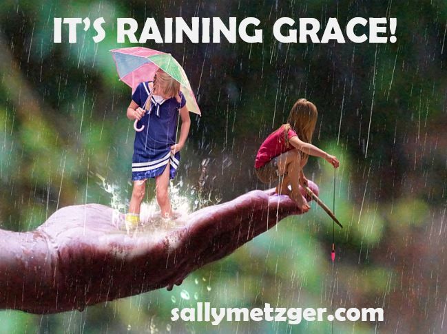 Raining Grace by Sally Metzger on sallymetzger.com